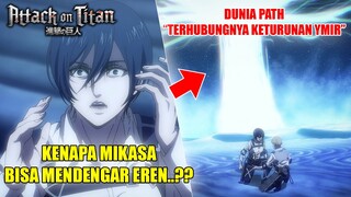 KENAPA MIKASA BISA MASUK DUNIA PATH PADAHAL BUKAN ELDIA..?? Ini Penjelasannya...