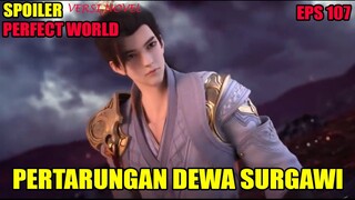 SPOILER PERFECT WORLD EPS 107  | PERTARUNGAN DEWA SURGAWI