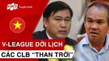 HAGL VÀ CÁC ĐỘI BÓNG THAN TRỜI KHI V-LEAGUE DỜI SANG 2022