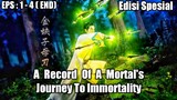 A Record Of A Mortal's Journey To Imortality [ Edisi Spesial ] Episode 1 - 4 End Sub Indo HD