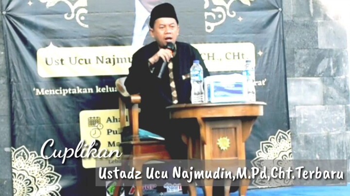 Kajian Ustadz Ucu Najmudin_M.Pd_Cht. _Menciptakan Keluarga Harmonis Bahagia Dunia Akhirat