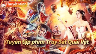 【Phim cùng chủ đề】Tuyển tập phim Truy Sát Quái Vật | Hành động Võ thuật Cổ trang | Phim trung quốc