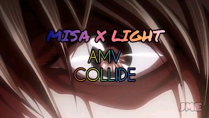 MISA X LIGHT AMV - Collide