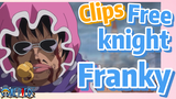 [ONE PIECE]   Clips |  Free knight- Franky