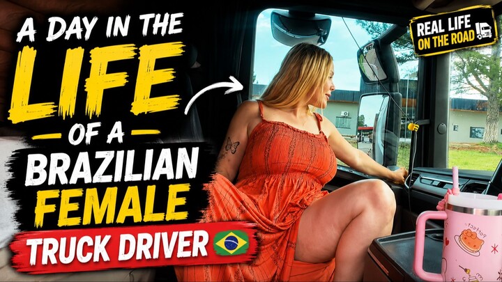 A Day in the Life of a Brazilian Female Truck Driver 🚛