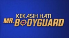 Kekasih hati Mr bodyguard episode 07