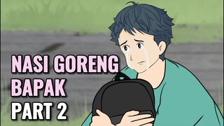 NASI GORENG BAPAK PART 2 - Animasi Sekolah