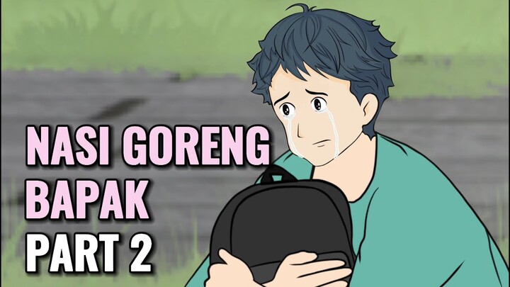 NASI GORENG BAPAK PART 2 - Animasi Sekolah