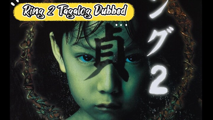 Ring 2 Tagalog Dubbed (1999) Japanese Horror Mystery Full Movie