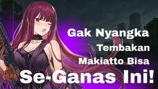 Gak Nyangka Tembakan Makiatto Bisa Se-Ganas Ini! - GF2 Exilium