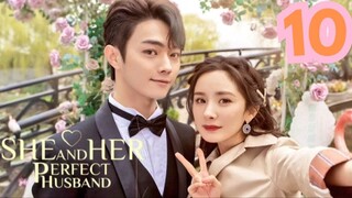 She and Her Perfect Husband - Episode 10 [Tagalog Dubbed]