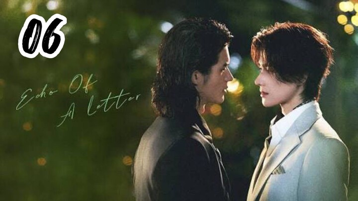ECHO OF A LETTER ( EPISODE 6 - ENG SUB )