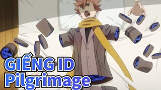 [GIẾNG ID/MAD] Pilgrimage