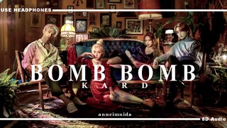 KARD - Bomb Bomb(밤밤) [8D AUDIO] USE HEADPHONES 🎧