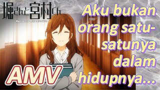 Hori san to Miyamura kun, AMV | Aku bukan orang satu-satunya dalam hidupnya...