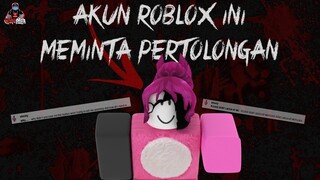 AKUN ROBLOX INI MEMINTA TOLONG !!! Ubooly -Creepypasta Indonesia