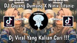 DJ GOYANG DUMANG X NINIX TITANIC VIRAL TIK TOK TERBARU 2024 YANG KALIAN CARI ! FEBRI SARAGIH