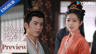 [ENGSUB] EP21-24 Preview: Li Rong exposed her enemy in the court | The Princess Royal | YOUKU