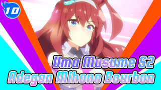 [Uma Musume Season 2] Kompilasi Penampilan Mihono Bourbon (Diperbarui ke EP 13)_H10