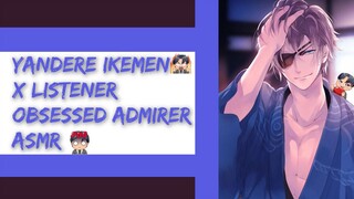 [ASMR] YOUR YANDERE IKEMEN ADMIRER | Yandere x Listener (Audio)