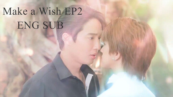 Make a Wish The Series Episode 2 [ENG SUB]
