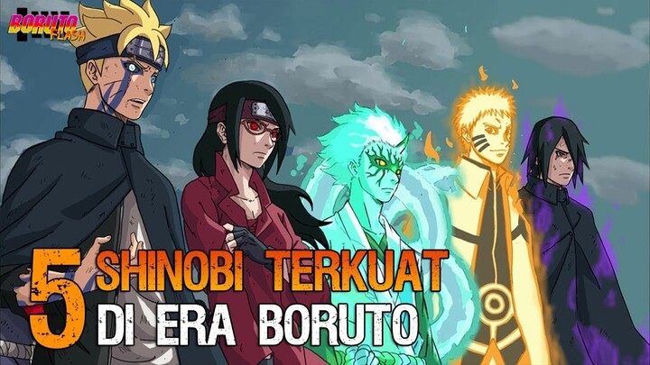 5 SHINOBI TERKUAT DI ERA BORUTO | Nomor 2 Bahaya!