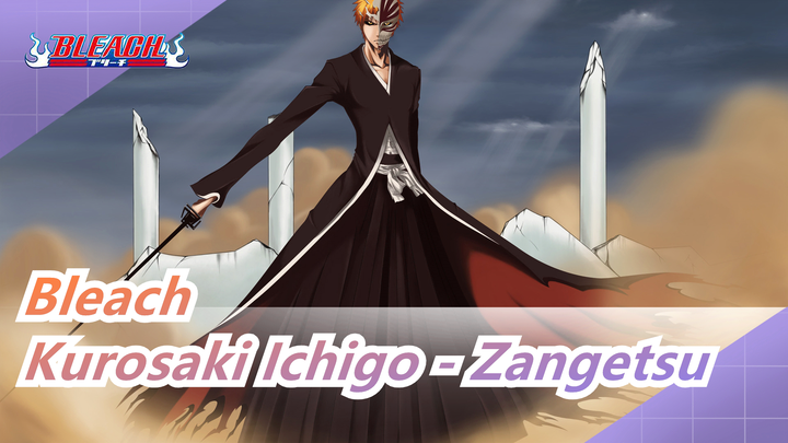 Bleach | [Senjata Bumi] KAGUMI Aku | Kurosaki Ichigo - Zangetsu