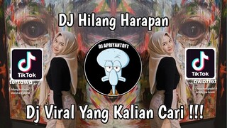 DJ HILANG HARAPAN REMIX | DJ SEBELUM GELAP KITA TERTAWA VIRAL TIK TOK TERBARU 2024 YANG KALIAN CARI