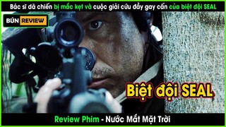 Nhiệm vụ giải cứu nữ bác sĩ bị mắc kẹt đầy gay cấn của biệt đội SEAL -REVIEW PHIM: NƯỚC MẮT MẶT TRỜI