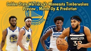 Golden State Warriors Vs Minnesota Timberwolves Preview , Match-Up & Prediction
