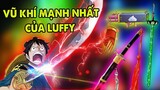 Top 10 Vũ Khí Mạnh Nhất Luffy Đã Sử Dụng(P2) #AnimeSuperPower