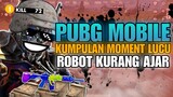 Kumpulan Moment Lucu PUBG MOBILE - ROBOT KURANG AJAR
