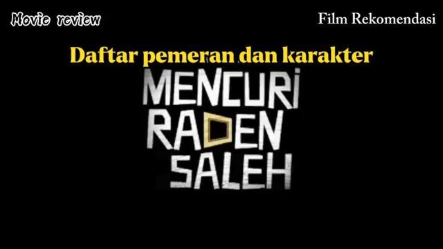 Daftar pemeran dan karakter film mencuri Raden Saleh