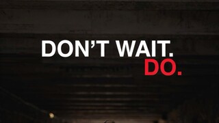 DON’T WAIT - MOTIVATIONAL SPEECH
