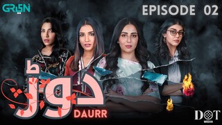 Daurr | Episode 02 | Ushna Shah - Zhalay Sarhadi - Amna Ilyas | Green Entertainment