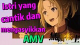 [Mushoku Tensei] AMV | Istri yang cantik dan mengasyikkan