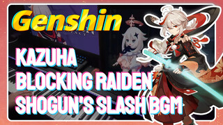 Kazuha Blocking Raiden Shogun's slash BGM