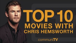 Top 10 Chris Hemsworth Movies