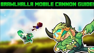 Brawlhalla Mobile Cannon 0 TO DEATH COMBO/STRINGS | Cannon Guide