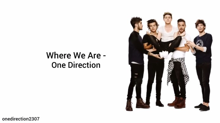 One Direction - Where We Are (Unreleased Song) - (Lyrics + Pictures)