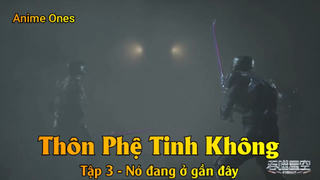 Thôn Phệ Tinh Không Tập 3 - Nó đang ở gần đây