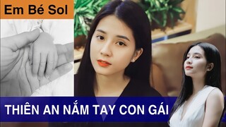 THIÊN AN Mở Hình Ảnh Công khai Nắm Tay CON GÁI CƯNG Sau Liên Hoàn Lùm Xùm