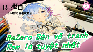 [ReZero / Bản vẽ tranh sao chép cộng thêm] Dạy bạn cách vẽ vợ trong 8 phút! Rem là tuyệt nhất!!_2