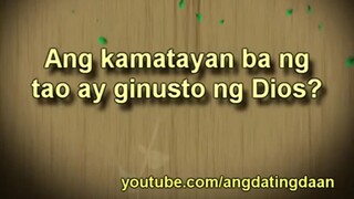 Ang kamatayan ba ng tao ay ginusto ng Dios - Ang Dating Daan