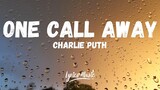 ONE CALL AWAY - Charlie Puth [ Lyrics ] HD