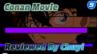 Conan Movie 
Reviewed By Chuyi_5