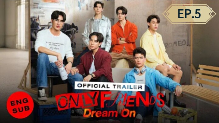Only friend dream on EP.5