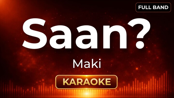 Saan - Maki | Karaoke Version | Full Band