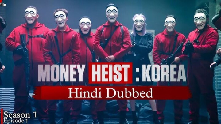 Money Heist korea hindi episode 1