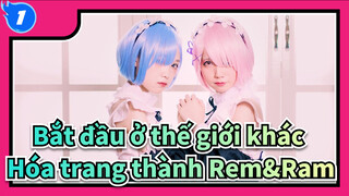 [Bắt đầu ở thế giới khác] Hóa trang thành Rem&Ram_1